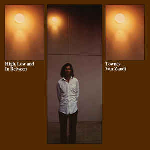 Townes Van Zandt ‎– High, Low And In Between Vinyl