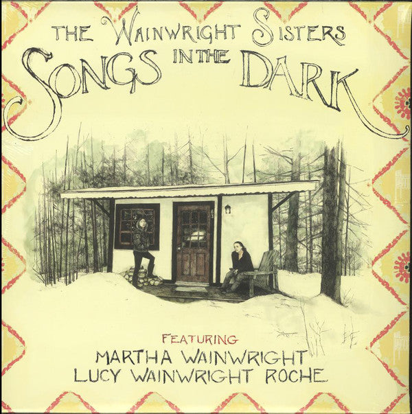 The Wainwright Sisters Feat. M. Wainwright, L. Wainwright Roche ‎– Songs In The Dark 2LP
