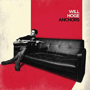 WILL HOGE - Anchors Vinyl