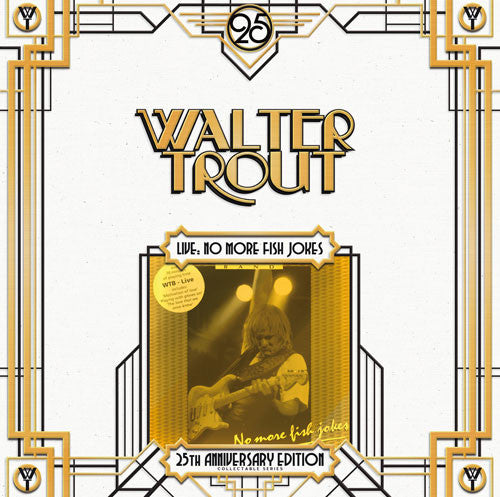 Walter Trout Band ‎– Live (No More Fish Jokes)  (no 1) 25th Anniversary Edition 2LP