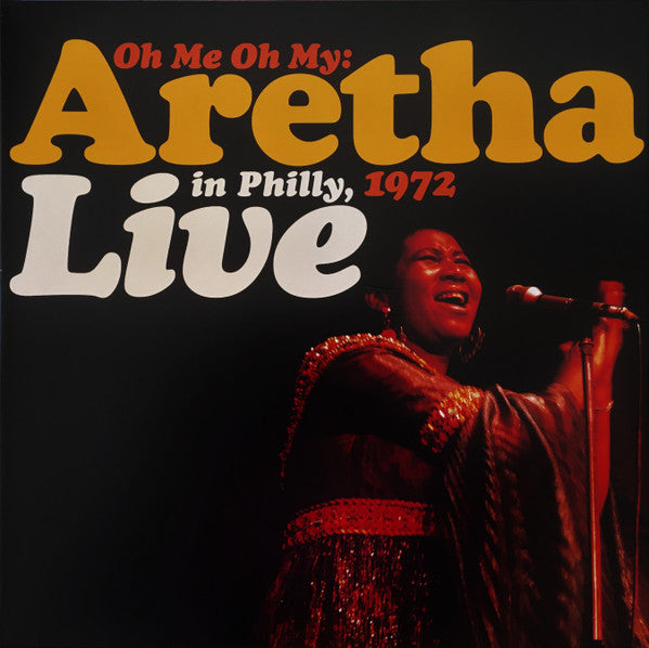 Aretha Franklin – Oh Me Oh My: Aretha Live In Philly, 1972  2LP, Orange and Yellow Vinyl, RSD