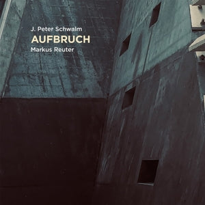 J. PETER SCHWALM  & MARKUS REUTER AUFBRUCH Vinyl