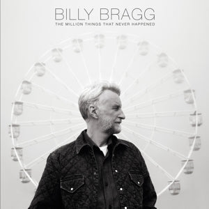 BILLY BRAGG - MILLION THINGS THAT NEVER HAPPENED Vinyl