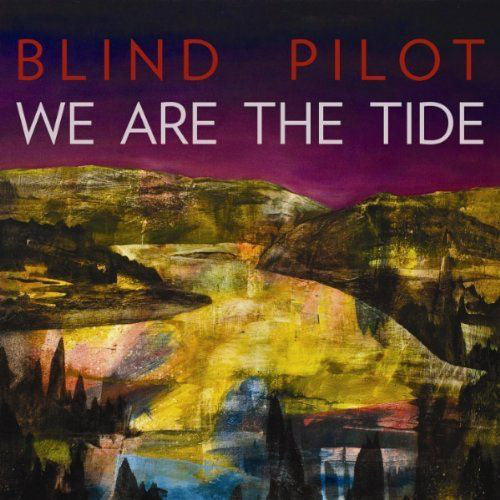 BLIND PILOT - WE ARE THE TIDE Vinyl