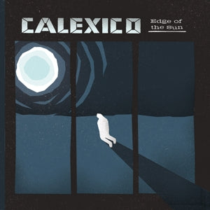 CALEXICO - Edge of the Sun Vinyl