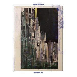 JOHN MORELAND - BIRDS IN THE CEILING  Opaque Blue Vinyl