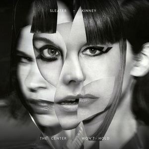 SLEATER-KINNEY - CENTER WON'T HOLD  LP + 7" Single