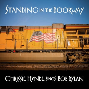 CHRISSIE HYNDE - STANDING IN THE DOORWAY: CHRISSIE HYNDE SINGS BOB DYLAN vinyl