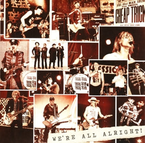 CHEAP TRICK - WE'RE ALL ALRIGHT