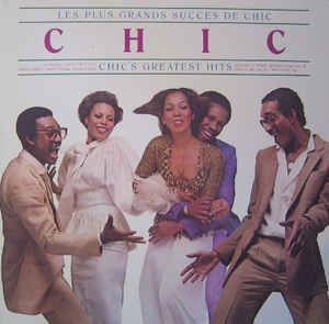 Chic – Les Plus Grands Succes De Chic = Chic's Greatest Hits