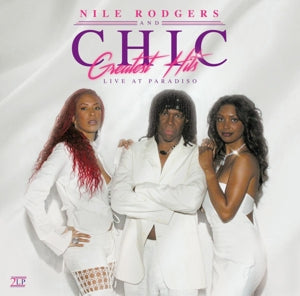 CHIC - GREATEST HITS-LIVE AT PAR