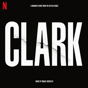 MIKAEL ÅKERFELDT -CLARK (SOUNDTRACK FROM THE NETFLIX SERIES) 2LP