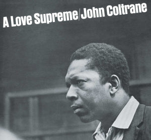 JOHN COLTRANE - A LOVE SUPREME