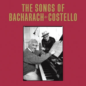 ELVIS COSTELLO  & BURT BACHARACH - SONGS OF BACHARACH & COSTELLO