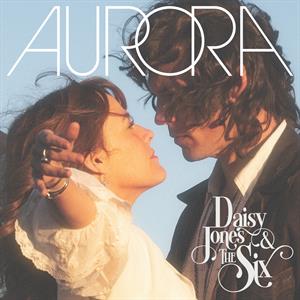 DAISY JONES & THE SIX - AURORA