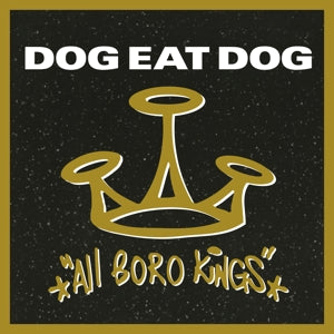 DOG EAT DOG - ALL BORO KINGS  Numbered Gold Vinyl