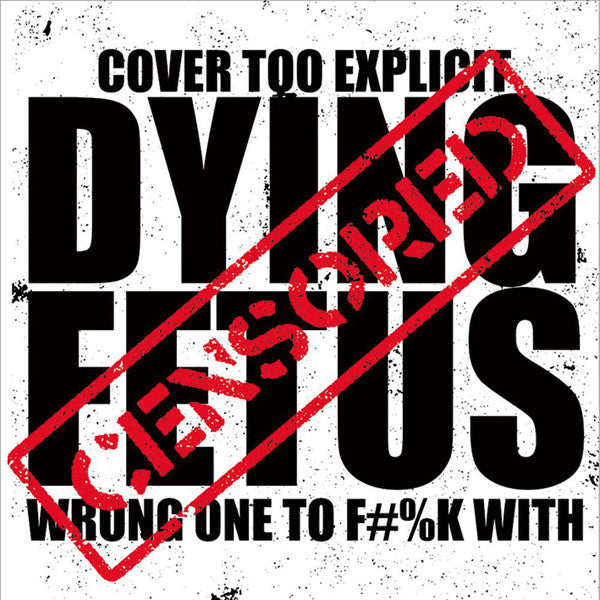 Dying Fetus – Wrong One To Fuck With  2LP, Ltd. Edition