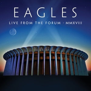 EAGLES - Live From the Forum MMXVIII 2CD / Blu-Ray