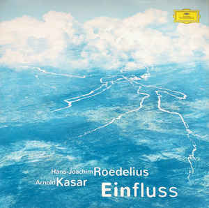 Hans-Joachim Roedelius, Arnold Kasar ‎– Einfluss 2LP