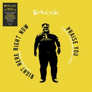 FATBOY SLIM - PRAISE YOU / RIGHT HERE RIGHT NOW RSD
