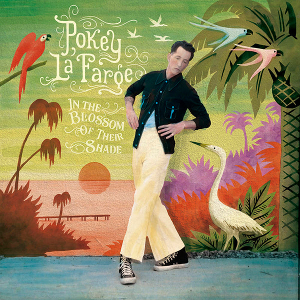 Pokey LaFarge – In The Blossom Of Their Shade