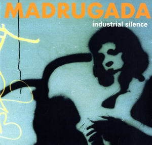 MADRUGADA - INDUSTRIAL SILENCE