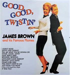 JAMES BROWN - GOOD, GOOD, TWISTIN