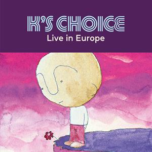 K'S CHOICE - LIVE IN EUROPE RSD