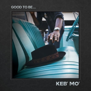 KEB'MO' - GOOD TO BE... 2LP