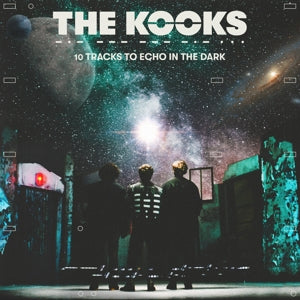 THE KOOKS - 10 TRACKS TO ECHO IN THE DARK