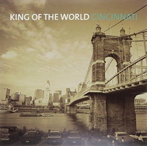KING OF THE WORLD - CINCINNATI 2LP