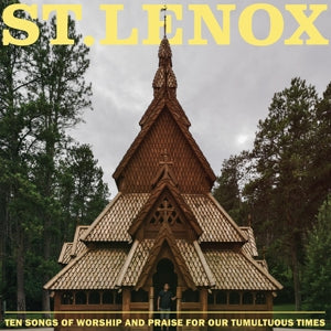 ST. LENOX Ten Songs of Worship and Praise For Our Tumultuous Times Vinyl