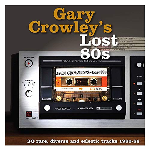 Gary Crowley – Gary Crowley's Lost 80s (30 Rare, Diverse And Eclectic Tracks 1980-87)  3LP