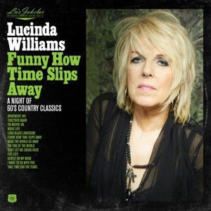 Lucinda Williams – Funny How Time Slips Away (A Night Of 60's Country Classics)  gatefold