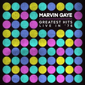 MARVIN GAYE - GREATEST HITS LIVE IN '76