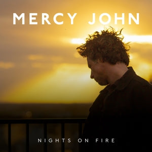 MERCY JOHN - NIGHTS ON FIRE