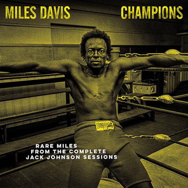 Miles Davis – Champions (Rare Miles From The Complete Jack Johnson Sessions) RSD Vinyl
