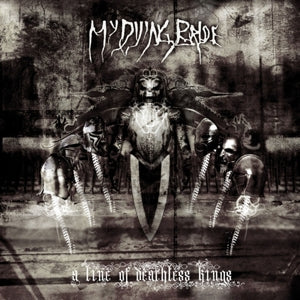 MY DYING BRIDE - A LINE OF DEATHLESS KINGS