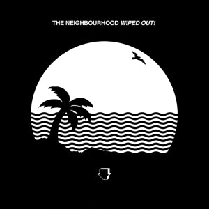 THE  NEIGHBOURHOOD - WIPED OUT! Vinyl