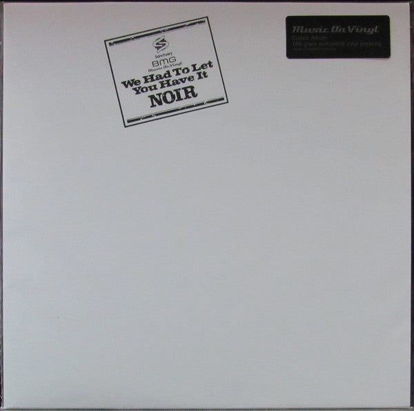 Noir  – We Had To Let You Have It Vinyl