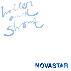 NOVASTAR  - HOLLER AND SHOUT  Blue Coloured Vinyl
