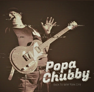 POPA CHUBBY - BACK TO NEW YORK CITY Vinyl