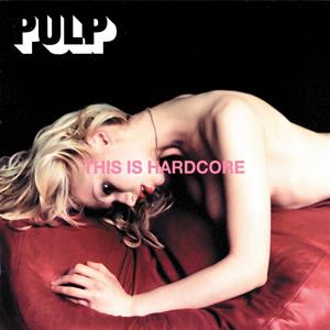 PULP -  THIS IS HARDCORE Vinyl