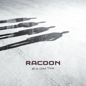 RACOON - ALL IN GOOD TIME Vinyl