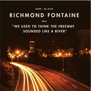 RICHMOND FONTAINE - WE USED TO THINK THE FREEWAY SOUNDED....... RSD Vinyl