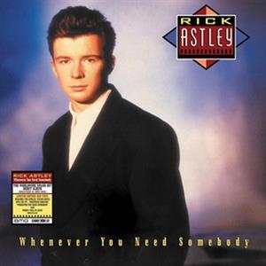 RICK ASTLEY - WHENEVER YOU NEED SOMEBODY RSD