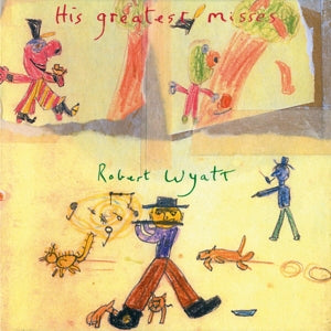 ROBERT WYATT (SOFT MACHINE) - HIS GREATEST MISSES 2LP