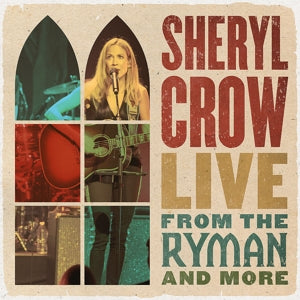 SHERYL CROW - LIVE FROM THE RYMAN AND MORE 4LP