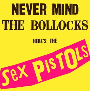 SEX PISTOLS - NEVER MIND THE BOLLOCKS HERE'S THE SEX PISTOLS Vinyl