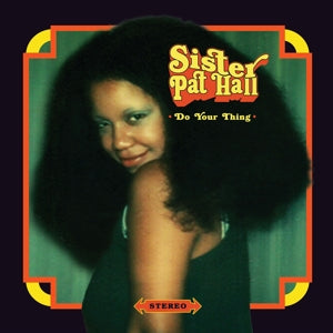 SISTER PAT HALL - DO YOUR THING